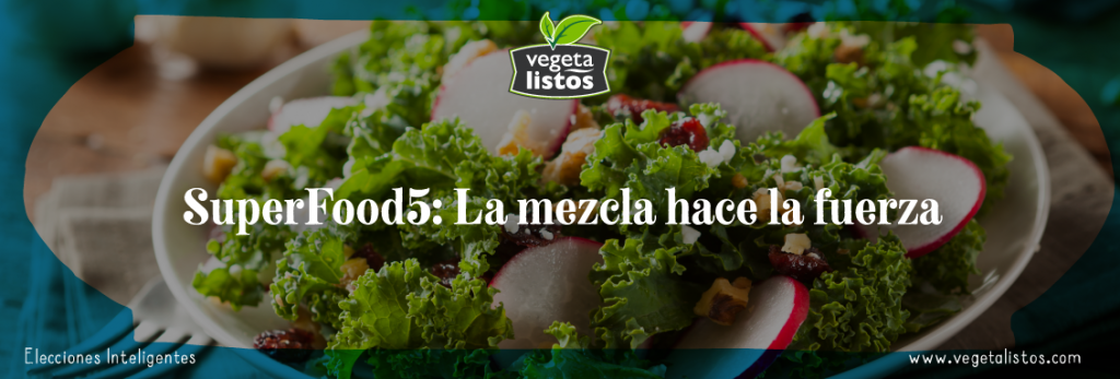 Superfood5 La Mezcla Hace La Fuerza Vegetalistos 0176
